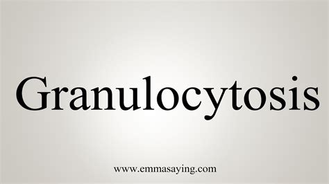 How To Say Granulocytosis - YouTube