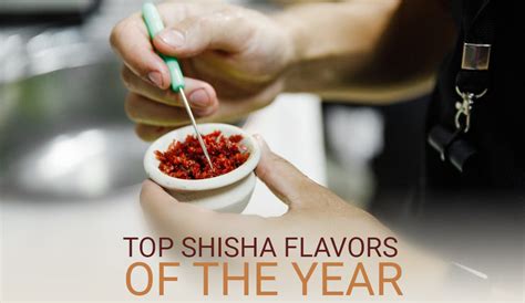 Top Shisha Flavors of The Year