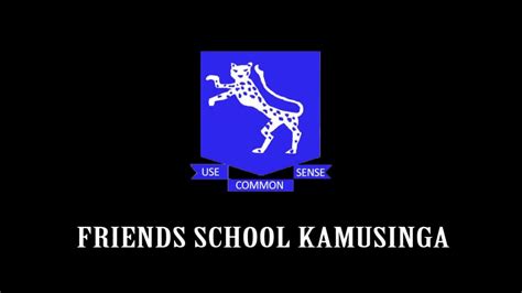 FRIENDS SCHOOL KAMUSINGA ANTHEM - YouTube