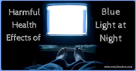 Harmful Health Effects of Blue Light at Night | Real Food RN