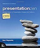 Presentation Zen: Simple Ideas on Presentation Design and Delivery (2nd Edition) (Voices That ...
