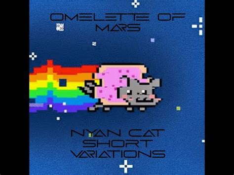 OMELETTE OF MARS - Nyan Cat (short variations) - YouTube