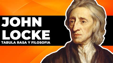 JOHN LOCKE: Tabula Rasa y Filosofía. Ep.33 - YouTube