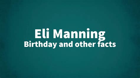 Eli Manning - Birthday and other facts