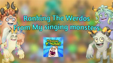 Ranking My singing Monsters Werdos (and how they fit in island songs ...