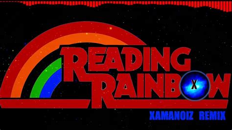 Reading Rainbow Theme Song REMIX | XAMANOIZ - YouTube