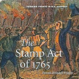 The Stamp Act of 1765 by Dennis Brindell Fradin | 9780761442608 ...