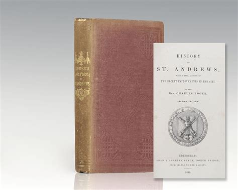 History of St. Andrews with a Full Account of the Recent Improvements in the City Rev. Charles Roger