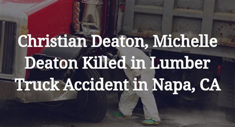 Christian Deaton, Michelle Deaton Killed in Lumber Truck Accident in Napa, CA