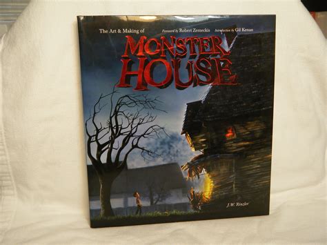 BIBLIO | The Art and Making of Monster House by Rinzler, J.W. & Gil Kenan & Robert Zemeckis ...