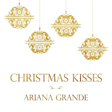 Ariana Grande - Christmas Kisses EP Lyrics and Tracklist | Genius