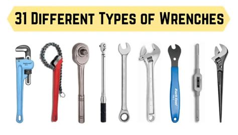 31 Types of Wrenches [Complete Guide] with Uses & Pictures