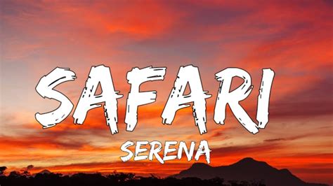 Serena - Safari (Lyrics) - YouTube