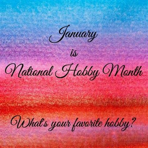 January is National Hobby Month - what's your favorite hobby