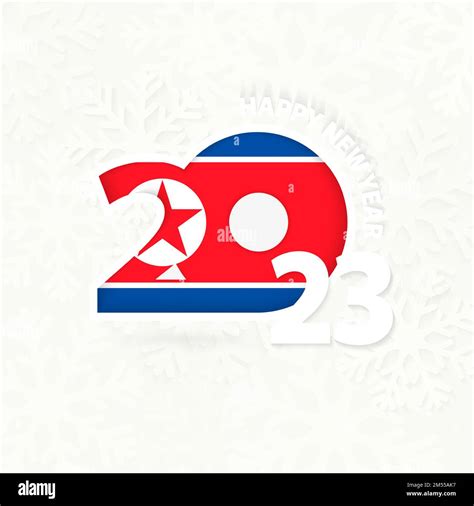 New Year 2023 for North Korea on snowflake background. Greeting North ...