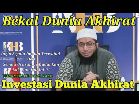 FULL CERAMAH INVESTASI DUNIA AKHIRAT - USTADZ KHALID BASALAMAH #khalidbasalamah #dakwah #sunnah ...