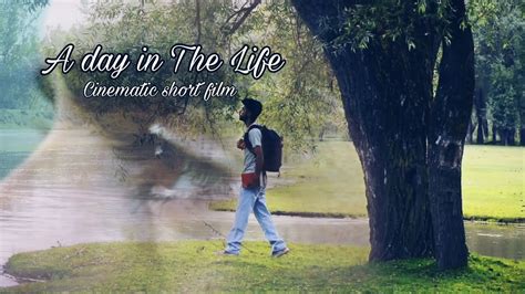 A DAY IN THE LIFE // CINEMATIC SHORT FILM // #cinematography #shortfilm #videos #trendingvideo ...