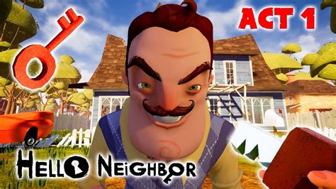 Hello Neighbor: Act 1 Full Gameplay - How to Get Red Key ?? Complete ...