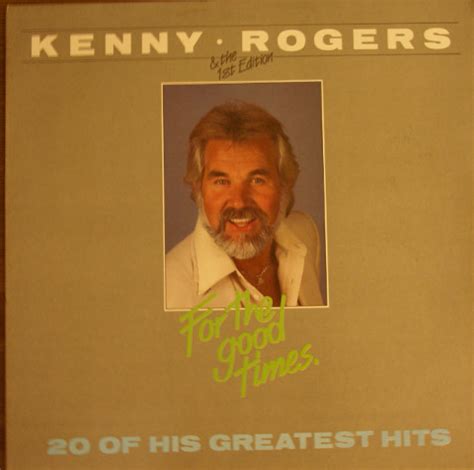 Kenny Rogers & The First Edition - For The Good Times - 20 Of His ...