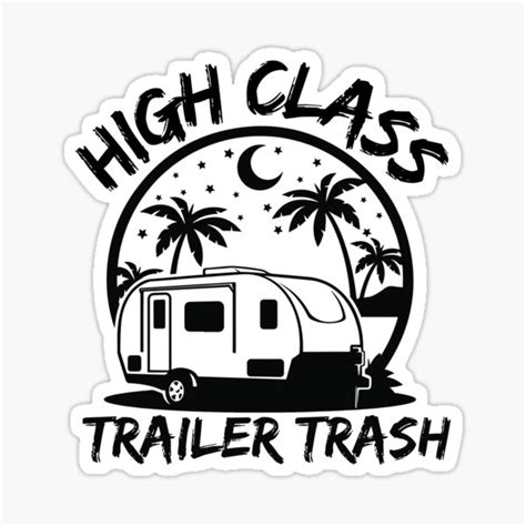 "High class trailer trash Camper" Sticker for Sale by BlackSnowShop | Redbubble