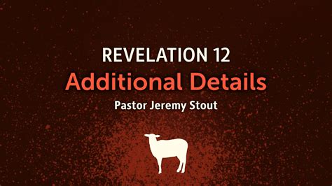 Revelation 12 : Additional Details - Logos Sermons