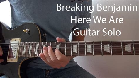 Breaking Benjamin - Here We Are - Guitar Solo Cover - YouTube