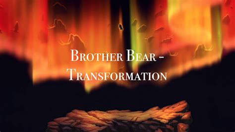 Brother Bear - Transformation - YouTube