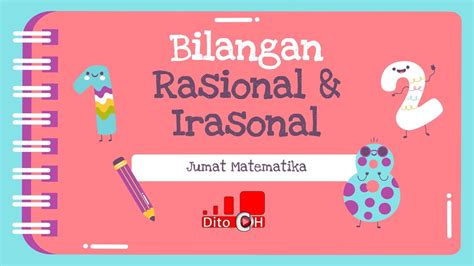 Bilangan Rasional dan Bilangan Irasional - YouTube