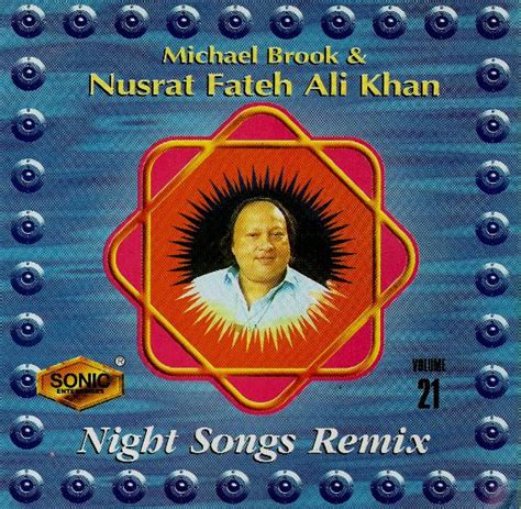 Michael Brook & Nusrat Fateh Ali Khan - Night Songs Remix (Volume 21 ...