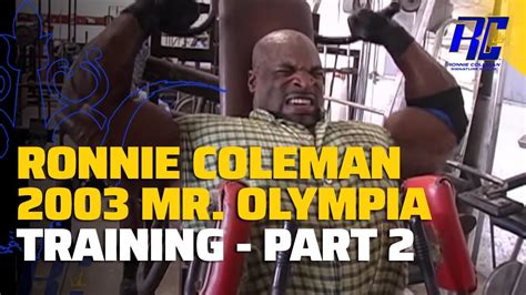 Ronnie Coleman 2003 Mr. Olympia Training | Part 2 | Ronnie Coleman - YouTube