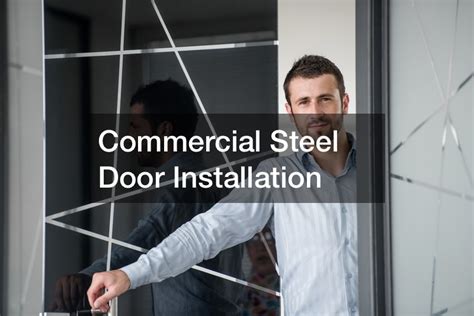 Commercial Steel Door Installation - Crevalor Reviews