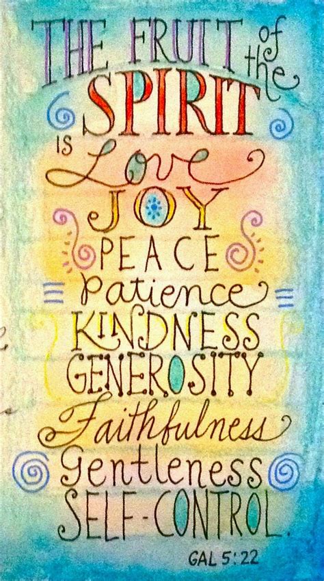 the fruit of the Spirit is love, joy, peace, patience, kindness, goodness, faithfulness, 23 ...