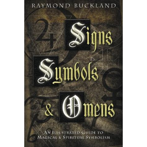 Signs Symbols & Omens An Illustrated Guide to Magical and Spiritual Sy ...