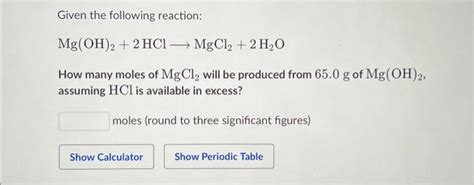 Solved Given the following reaction: Mg(OH)2+2HCl MgCl2+2H2O | Chegg.com