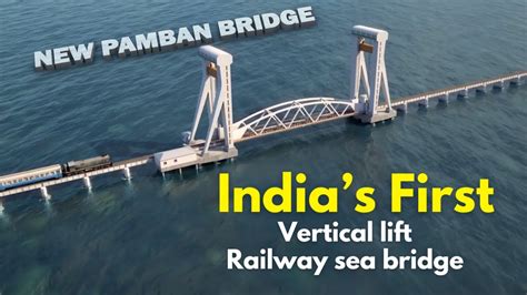 Pamban bridge - India's 1st vertical lift Railway sea bridge. - YouTube