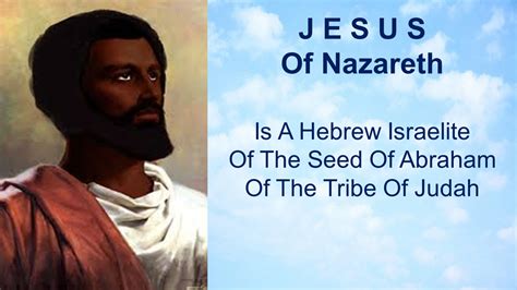 Jesus – Hebrew Israelite Seed of Abraham Tribe of Judah – Hebrew Israelite Of The Seed Of ...