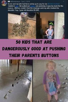 50 kids that are dangerously good at pushing their parents buttons ...