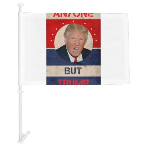 Anyone But Trump Car Flag | Zazzle.com