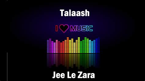 Jee Le Zara - Talaash Karaoke - YouTube