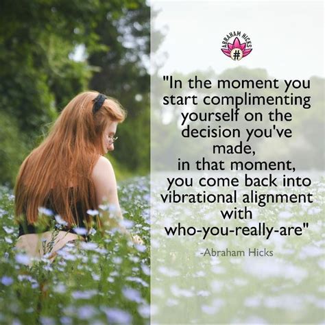 In the moment you start complimenting yourself 💚 : r/AbrahamHicks