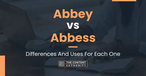 Abbey vs Abbess: Differences And Uses For Each One