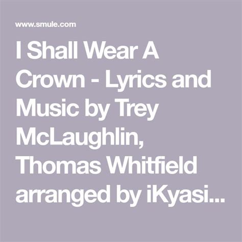 I Shall Wear A Crown - Lyrics and Music by Trey McLaughlin, Thomas Whitfield arranged by iKyasia ...