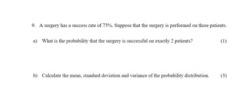 Solved 9. A surgery has a success rate of 75%. Suppose that | Chegg.com