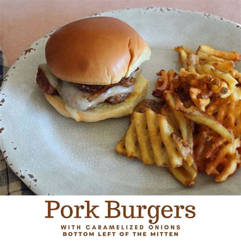 Pork Burgers with Caramelized Onions - Bottom Left of the Mitten