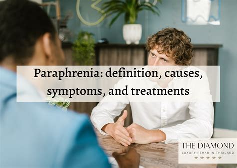 Paraphrenia: definition, causes, symptoms, and treatments - The Diamond Rehab Thailand