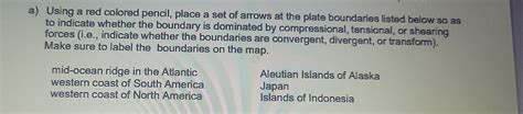 a) Using a red colored pencil, place a set of arrows at the plate boundaries listed below [algebra]