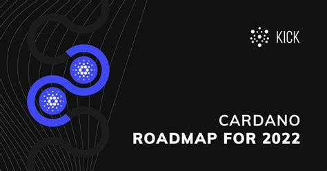 Cardano’s Roadmap for 2022. IOHK, the firm behind Cardano, has… | by ...