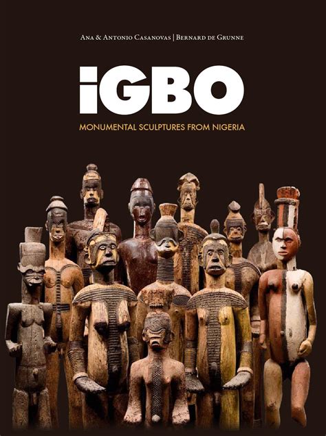 IGBO Monumental sculptures from Nigeria - Bernard de Grunne - 2010 by ...