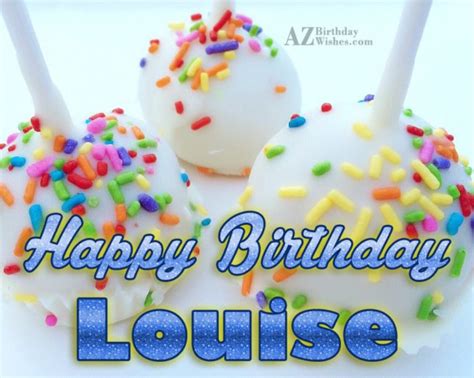 Happy Birthday Louise - AZBirthdayWishes.com