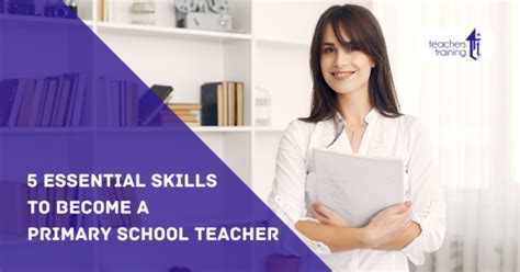 5 Essential Skills to Become a Primary School Teacher • The Teachers ...